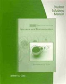 Student's Solutions Manual for Swokowski/Cole's Algebra and Trigonometry with Analytic Geometry, Classic Edition, 12th