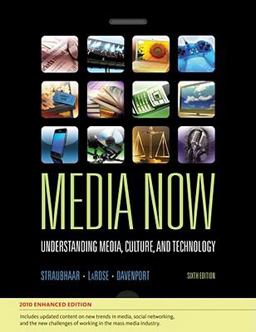 Media Now Understanding Media, Culture, and Technology, Enhanced 6th 9780495570080 Front Cover