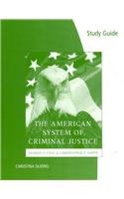 Study Guide for Cole/Smith's the American System of Criminal Justice, 12th