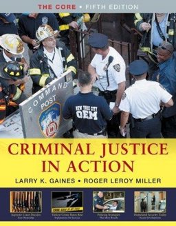 Study Guide for Gaines/Miller's Criminal Justice in Action: the Core, 5th