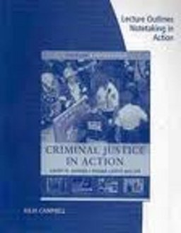 Lecture Oulines with Notetaking for Gaines/Miller's Criminal Justice in Action: the Core, 5th