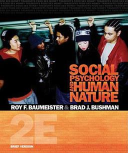 Social Psychology and Human Nature, Brief Version 2nd 9780495602651 Front Cover