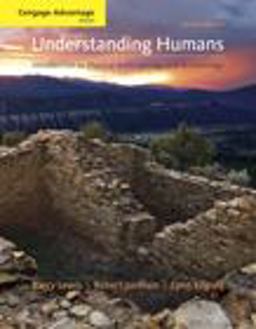 Cengage Advantage Books: Understanding Humans An Introduction to Physical Anthropology and Archaeology 10th 9780495604747 Front Cover