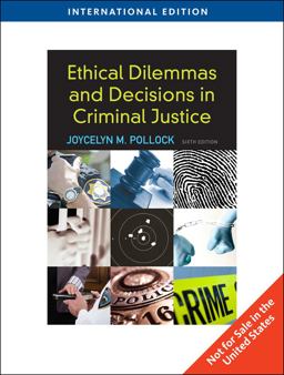 Ethical Dilemmas and Decisions in Criminal Justice, International Edition