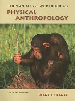 Lab Manual and Workbook for Physical Anthropology