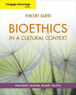 Cengage Advantage Books: Bioethics in a Cultural Context Philosophy, Religion, History, Politics  9780495814085 Front Cover