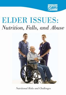 Elder Issues: Nutrition, Falls and Abuse: Nutritional Risks and Challenges (DVD)