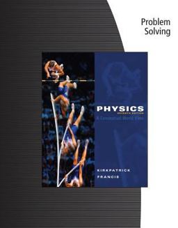 Problem Solving for Kirkpatrick/Francis' Physics: a Conceptual World View, 7th 7th 9780495828242 Front Cover