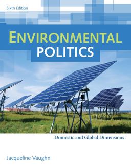 Environmental Politics Domestic and Global Dimensions 6th 9780495898979 Front Cover
