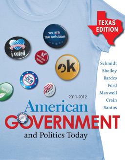 American Government and Politics Today 2011-2012 American Government and Politics Today 2011-2012