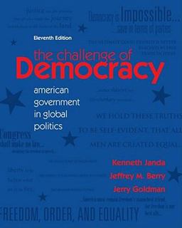 Challenge of Democracy American Government in Global Politics 11th 9780495912934 Front Cover
