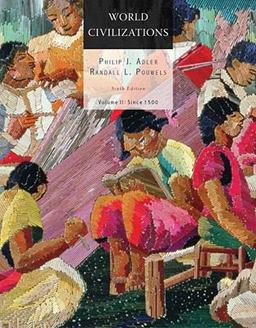 World Civilizations Volume II: Since 1500 6th 9780495913023 Front Cover