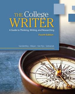 College Writer A Guide to Thinking, Writing, and Researching 4th 9780495915836 Front Cover