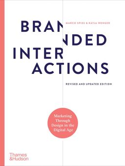 Branded Interactions Marketing Through Design in the Digital Age 2nd 9780500023709 Front Cover