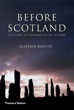 Before Scotland The Story of Scotland Before History  9780500051337 Front Cover