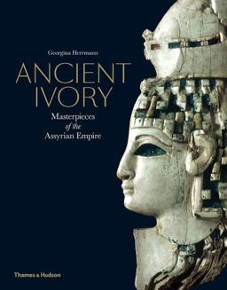 Ancient Ivory Masterpieces of the Assyrian Empire  9780500051917 Front Cover