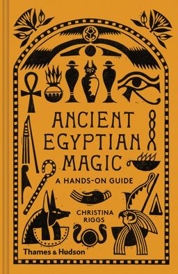 Ancient Egyptian Magic A Hands-On Guide  9780500052129 Front Cover