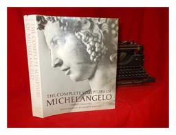 The Complete Sculpture of Michelangelo
