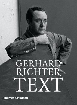 Gerhard Richter - Text Writings, Interviews and Letters 1961-2007  9780500093467 Front Cover