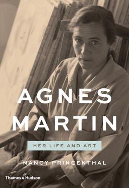 Agnes Martin Her Life and Art  9780500093900 Front Cover