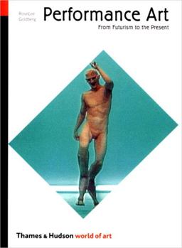 Performance Art From Futurism to the Present 2nd 9780500203392 Front Cover