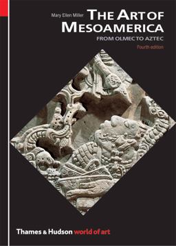 Art of Mesoamerica From Olmec to Aztec 4th 9780500203927 Front Cover