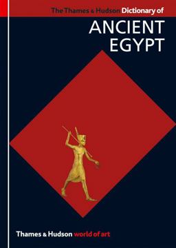 Thames and Hudson Dictionary of Ancient Egypt  9780500203965 Front Cover