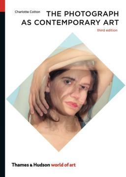 Photograph As Contemporary Art Third Edition 3rd 9780500204184 Front Cover