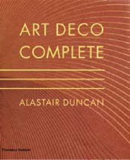 Art Deco Complete The Definitive Guide to the Decorative Arts of the 1920s And 1930s  9780500238554 Front Cover
