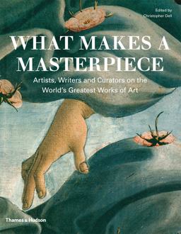 What Makes a Masterpiece? Encounters with Great Works of Art  9780500238790 Front Cover