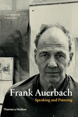 Frank Auerbach Speaking and Painting  9780500239254 Front Cover
