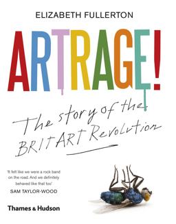 Artrage! The Story of the BritArt Revolution  9780500239445 Front Cover