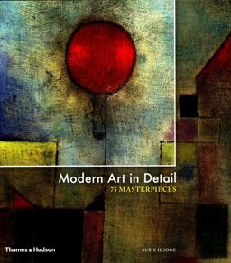 Modern Art in Detail 75 Masterpieces  9780500239766 Front Cover