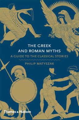 Greek and Roman Myths A Guide to the Classical Stories  9780500251737 Front Cover