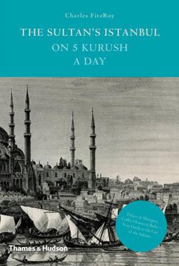 Sultan's Istanbul on Five Kurush a Day  9780500251935 Front Cover