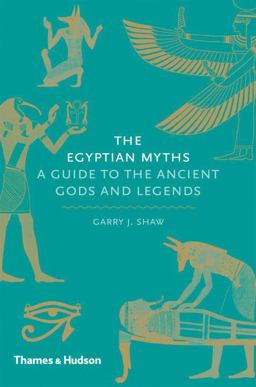 Egyptian Myths A Guide to the Ancient Gods and Legends  9780500251980 Front Cover