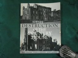 The Destruction of the Country House, 1875-1975