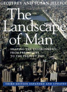 Landscape of Man Shaping the Environment from Prehistory to the Present Day 3rd 9780500278192 Front Cover