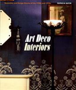 Art Deco Interiors Decoration and Design Classics of the 1920s And 1930s 1998 9780500280201 Front Cover