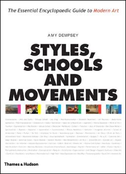 Styles, Schools and Movements The Essential Encyclopaedic Guide to Modern Art  9780500283769 Front Cover
