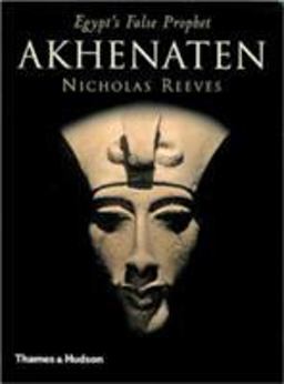 Akhenaten Egypt's False Prophet  9780500285527 Front Cover