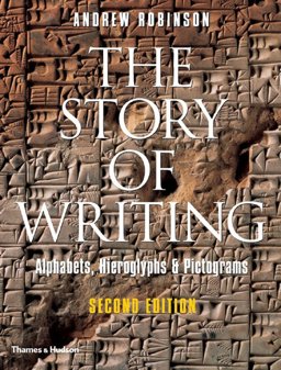Story of Writing Alphabets, Hieroglyphs and Pictograms 2nd 9780500286609 Front Cover