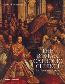 Roman Catholic Church An Illustrated History  9780500287095 Front Cover