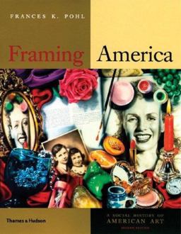Framing America A Social History of American Art 2nd 9780500287156 Front Cover