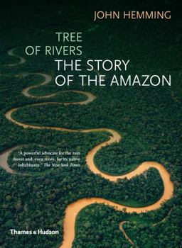 Tree of Rivers The Story of the Amazon  9780500288207 Front Cover