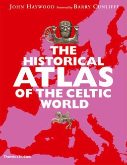 Historical Atlas of the Celtic World  9780500288313 Front Cover