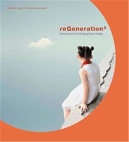ReGeneration 2 Tomorrow's Photographers Today 2010 9780500288894 Front Cover