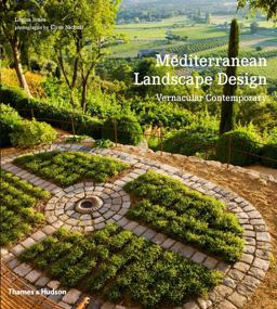 Mediterranean Landscape Design Vernacular Contemporary  9780500291115 Front Cover