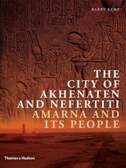City of Akhenaten and Nefertiti Amarna and Its People  9780500291207 Front Cover