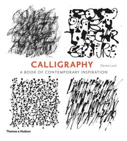 Calligraphy A Book of Contemporary Inspiration 2013 9780500291214 Front Cover